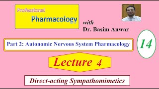 14 Autonomic Nervous System Pharmacology Lecture 4 Direct acting Sympathomimetics [upl. by Keefe672]