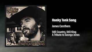 James Carothers  Honky Tonk Song Audio [upl. by Ratib]