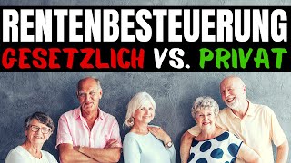 Rentenbesteuerung  Steuer für Rentner fast verfünffacht  Unterschied Gesetzlich vs private Rente [upl. by Leirej]