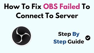 How To Fix OBS Failed To Connect To Server [upl. by Hazen]