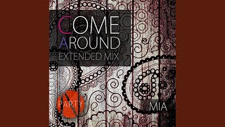 Come Around Extended Mix [upl. by Erdda]