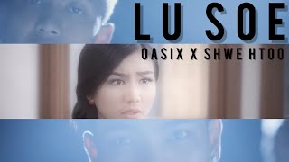 OASIX X SHWE HTOO လူဆိုး  OFFICIAL MUSIC VIDEO [upl. by Erasme]