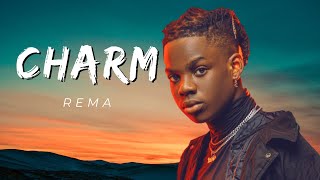 Charm  Rema Lyrics [upl. by Inele]