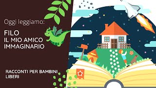 Filo  Il mio amico immaginario  AUDIOLIBRI CON RACCONTI E STORIE PER BAMBINI Podcast  Favole [upl. by Venus]