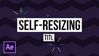 Automated SelfSizing Title Boxes  After Effects Motion Graphics Tutorial [upl. by Taylor]