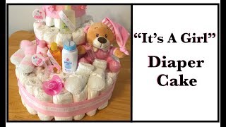 How to Make a Diaper Cake for Your Next Baby Shower  quotITS A GIRLquot  DIY [upl. by Enyaw]