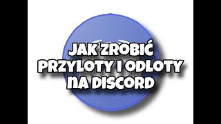 JAK ZROBIC PRZYLOTY I ODLOTY NA DISCORD❓ [upl. by Rehpotsihrc]