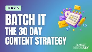 Canva Made Easy  Day 3 BATCH IT  The 30 Day Content Strategy [upl. by Dralliw]