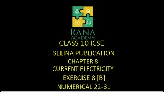 Class 10 ICSE Physics Lecture 11 Selina Publication Current Electricity Exercise 8 B Numerical 2231 [upl. by Nino]