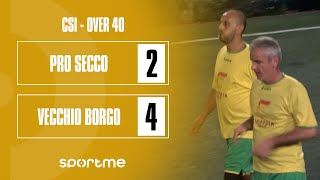 CSI OVER40  Pro Secco vs Vecchio Borgo [upl. by Hervey924]