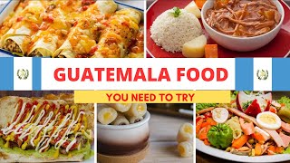 Top Traditional Guatemala Foods  Guatemalan Cuisine  Guatemala Foods [upl. by Bryan]