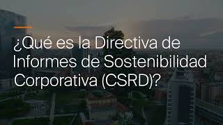 ¿Qué es la Directiva de Informes de Sostenibilidad ​Corporativa CSRD [upl. by Day]