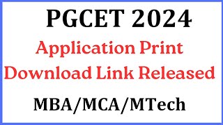 PGCET 2024  Application Print Download Link Released  PGCET 2024 MBA MCA MTech PGCET 2024 Updates [upl. by Seabrook240]