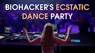 Biohackers Ecstatic Dance Party [upl. by Naugan739]