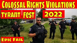 🟠Colossal rights violations🟠Tyrant fest 2022🔵1st and 2nd amendment audit major fail🔵 [upl. by Crispen196]