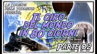 Audiolibro Il giro del mondo in 80 giorni  Parte 2°  Jules Verne [upl. by Illil742]