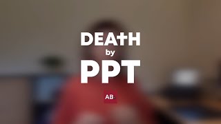 Death by PPT  VLOG3 [upl. by Kimmie905]