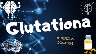 GLUTATIONA O que é Benefícios Dosagem Combinações [upl. by Aslehc]