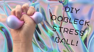 EASY DIY STRESS BALL WITH OOBLECK ORIGINAL IDEA [upl. by Jonathon]