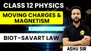 Class 12 Physics  Moving Charges and Magnetism  Biot–Savart Law  NCERT Chapter 4  Ashu Sir [upl. by Esinereb]