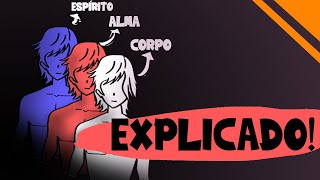 Corpo Alma e Espirito Explicado [upl. by Lodie]