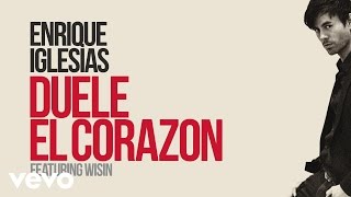 Enrique Iglesias  DUELE EL CORAZON Lyric Video ft Wisin [upl. by Zaid]