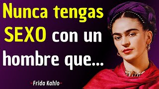 ▶ FRASES de FRIDA KAHLO sobre el AMOR PROPIO 💖 [upl. by Nilats]