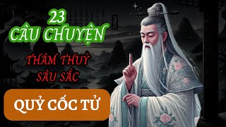 23 Câu Chuyện THÂM THUÝ và SÂU SẮC về QUỶ CỐC TỬ  Triết lý cuộc sống  Sống Sáng Suốt [upl. by Angadreme]