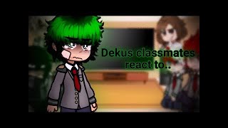 Dekus classmates react to him plus Dadzawa  Deku angst  Gacha ClubRedux [upl. by Ander]