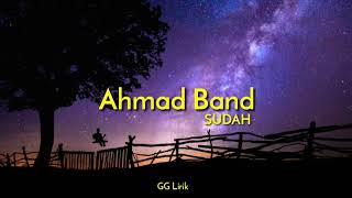 Ahmad Band  SUDAH  Unofficial Lyrics [upl. by Publea]