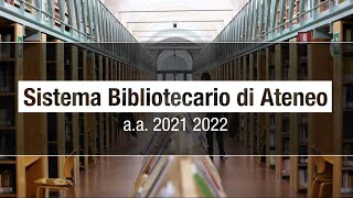 Sistema Bibliotecario di Ateneo  AA 2021 2022 [upl. by Noleta]