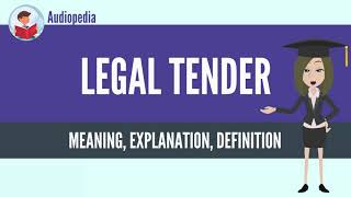 What Is LEGAL TENDER LEGAL TENDER Definition amp Meaning [upl. by Ellehsyt]