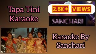 Tapa Tini Karaoke  Full Song  Sanchari Karaoke [upl. by Patman417]