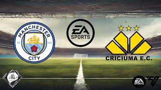 Manchester City x Criciúma  Jogo Amistoso  EA FC [upl. by Zosima]