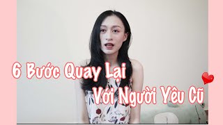 6 Bước Để Quay Lại Với Người Yêu Cũ  Trần Minh Phương Thảo [upl. by Aigil]