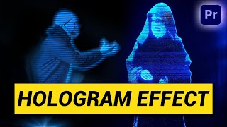 How To Create a HOLOGRAM Like STAR WARS Premiere Pro Tutorial [upl. by Shimkus]