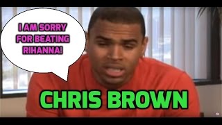 Chris Brown Im sorry for beating up Rihanna [upl. by Bazil866]