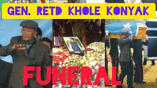 GenRetd Khole Konyak funeral  Farewell  Phaiba amp David Konyak  Nagamese 😭♥️😭😭 [upl. by Ginnifer]