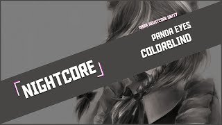 「 Nightcore 」 Panda Eyes  Colorblind [upl. by Sinclair]