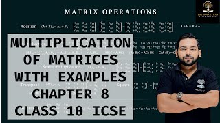 MULTIPLICATION OF MATRICES WITH EXAMPLES CHAPTER 8 CLASS 10 ICSE [upl. by Adoh]