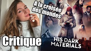 CRITIQUE His Dark Materials  saison 1 sans spoiler [upl. by Shaffer]