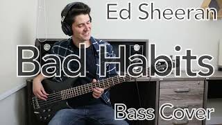 Ed Sheeran  Bad Habits Bass Cover With Tab [upl. by Aikmat]