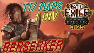 BERSERKER  1 DIV Build Cost  T17 capable  Path of Exile 325 [upl. by Teak]