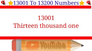 13001 to 13200 Numbers ll Thirteen thousand one to Thirteen thousand two hundred numbers quotnumbers🔥😍 [upl. by Alvis]