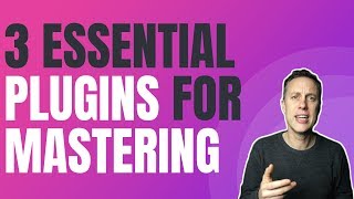 3 ESSENTIAL PLUGINS FOR MASTERING  Streakycom [upl. by Benisch606]