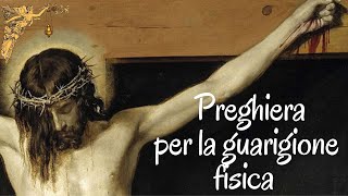 🔴 Preghiera per la Guarigione fisica 🙏🙏🙏💖 [upl. by Noslen]