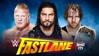 FASTLANE 2016  Brock Lesnar Vs Roman Reigns Vs Dean Ambrose [upl. by Newmark494]