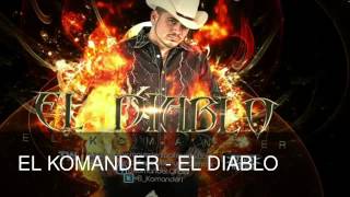 EL KOMANDER  EL DIABLO [upl. by Ellevehc904]