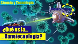 ¿Qué es la Nanotecnología Cómo surgió Ventajas y desventajas Nanobots y nanomateriales [upl. by Sukcirdor222]