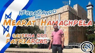 Ep 18  Mearat Hamachpela  Visita em Israel  Hebraicando com Moré Micha [upl. by Belldame]